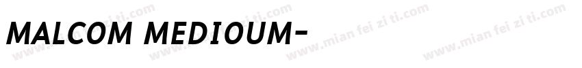malcom medioum字体转换